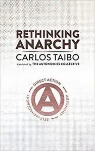 Rethinking Anarchy: Direct Action, Autonomy, Self-Management