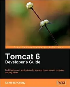 Tomcat 6 Developer's Guide by Damodar Chetty [Repost] 