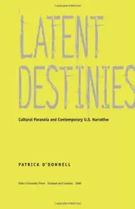 Latent Destinies: Cultural Paranoia and Contemporary U.S. Narrative (repost)
