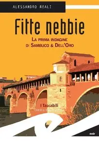 Alessandro Reali - Fitte Nebbie. La prima indagine di Sambuco & Dell'Oro