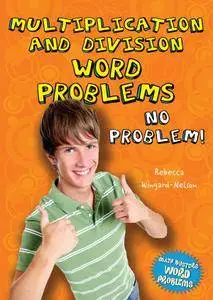 Multiplication and Division Word Problems: No Problem!