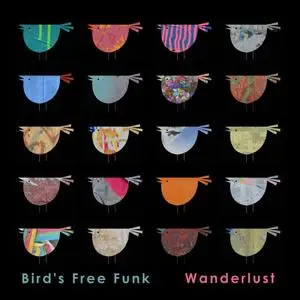 Bird's Free Funk - Wanderlust (2024) [Official Digital Download]