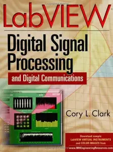 LabVIEW Digital Signal Processing: and Digital Communications (repost)