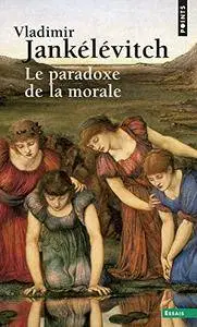 Vladimir Jankélévitch, "Le paradoxe de la morale"