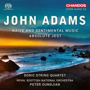 Doric String Quartet, RSNO, Peter Oundjian - John Adams: Naive and Sentimental Music; Absolute Jest (2018)