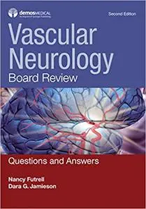 Vascular Neurology Board Review: Questions and Answers, 2nd Edition