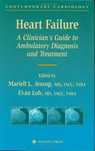 Heart Failure: A Clinician's Guide to Ambulatory Diagnosis and Treatment (Contemporary Cardiology)