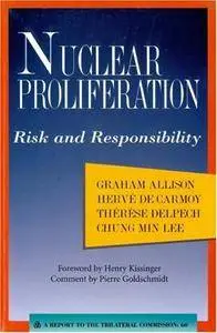 Nuclear Proliferation: Risk and Responsibility (Report to the Trilateral Commission)