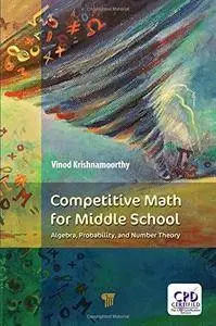 Competitive Math for Middle School: Algebra, Probability, and Number Theory