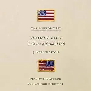 The Mirror Test: America at War in Iraq and Afghanistan [Audiobook]