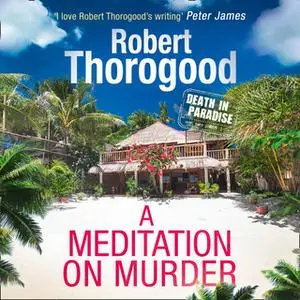 «A Meditation On Murder» by Robert Thorogood