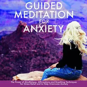 «Guided Meditation for Anxiety» by Paul Rogers