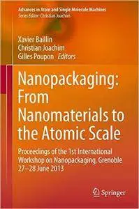 Nanopackaging: From Nanomaterials to the Atomic Scale