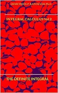 INTEGRALS VOL.2: THE DEFINITE INTEGRAL