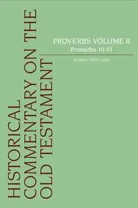 Proverbs. Volume 2 / Proverbs 10-15