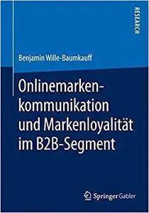 Onlinemarkenkommunikation und Markenloyalität im B2B-Segment