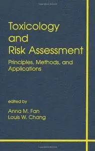 Toxicology and Risk Assessment: Principles, Methods, and Applications