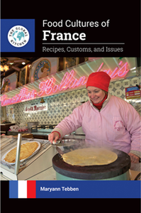 Food Cultures of France : Recipes, Customs, and Issues