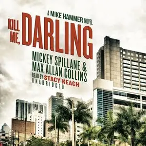«Kill Me, Darling» by Max Allan Collins,Mickey Spillane