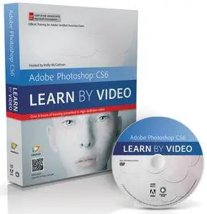 Adobe Photoshop CS6: Learn by Video - Master the Fundamentals