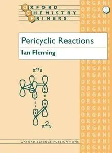 Pericyclic Reactions (Oxford Chemistry Primers, 67)