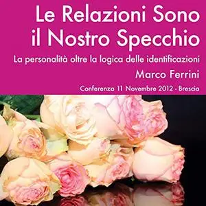 «Le relazioni sono il nostro specchio» by Marco Ferrini