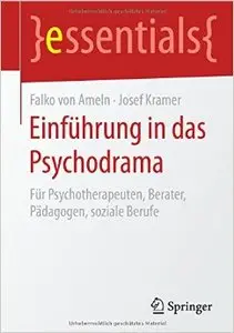 Einführung in das Psychodrama: Für Psychotherapeuten, Berater, Pädagogen, soziale Berufe