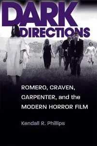 Dark Directions: Romero, Craven, Carpenter, and the Modern Horror Film (Repost)
