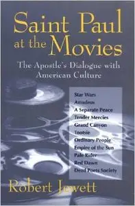Saint Paul at the Movies: The Apostle's Dialogue with American Culture by Robert Jewett