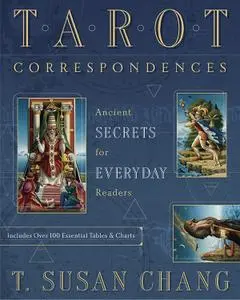 Tarot Correspondences: Ancient Secrets for Everyday Readers