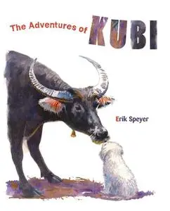 «The Adventures of Kubi» by Erik Speyer