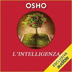 «L'intelligenza꞉ La facoltà di dare inizio» by Osho