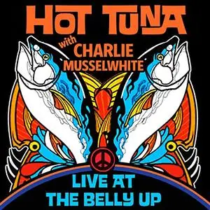 Hot Tuna and Charlie Musselwhite - Live at the Belly Up (2020)