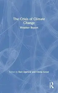 The Crisis of Climate Change: Weather Report