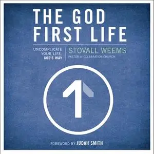 «The God-First Life» by Stovall Weems