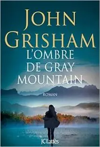 L'Ombre de Gray Mountain - John Grisham