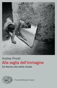 Andrea Pinotti - Alla soglia dell’immagine