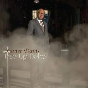 Xavier Davis - Rise Up Detroit (2018)