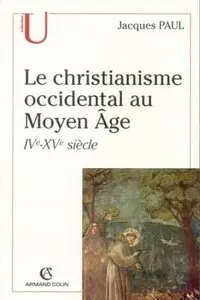 Le Christianisme occidental au moyen-âge : IXe-XVe siècle