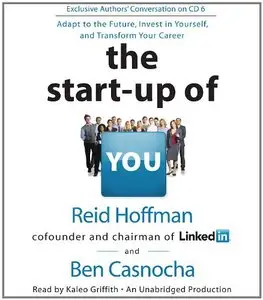 The Start-up of You: Adapt to the Future, Invest in Yourself, and Transform Your Career (Audiobook) (Repost)