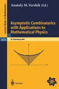 Asymptotic Combinatorics with Applications to Mathematical Physics