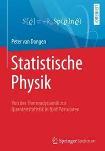 Statistische Physik: Von der Thermodynamik zur Quantenstatistik in fünf Postulaten