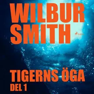 «Tigerns öga del 1» by Wilbur Smith