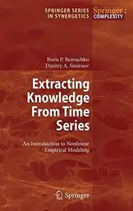 Extracting Knowledge From Time Series: An Introduction to Nonlinear Empirical Modeling
