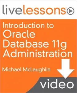 Livelessons - Introduction to Oracle Database 11g Administration (Video Training)