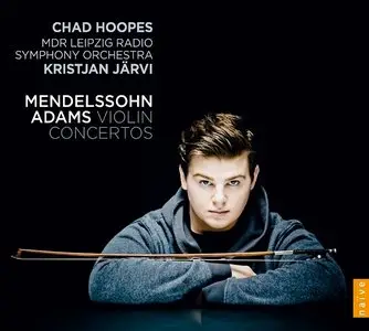 Felix Mendelssohn · John Adams - Violin Concertos (2014)