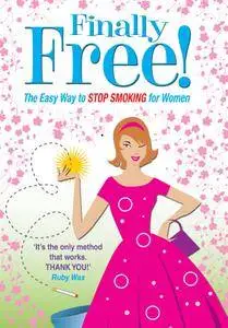 Finally Free!: The Easy Way for Women to Stop Smoking (Allen Carr's Easyway)