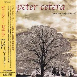 Peter Cetera - Another Perfect World (2001) [Japanese Ed.] Repost