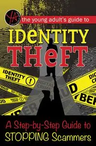 «The Young Adult’s Guide to Identity Theft» by Myra Faye Turner