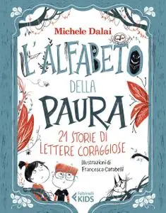 Michele Dalai - L'alfabeto della paura. 21 storie di lettere coraggiose